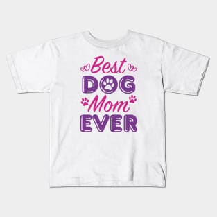 Best Dog Mom Ever Kids T-Shirt